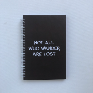 "Not all who wander are lost" - A5 Hard Cover Notebook